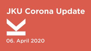 JKU Corona Update Eventbild 06.04.2020