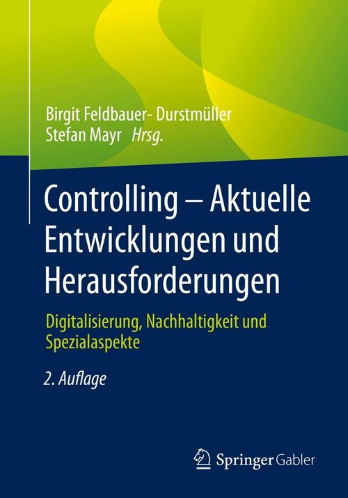 [Translate to Englisch:] Controlling - Aktuelle Entwicklungen und Herausforderungen. Digitalisierung, Nachhaltigkeit und Spezialaspekte, 2. Auflage