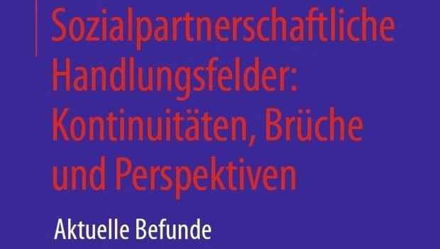 Pernicka, S. (Hrsg.), Sozialpartnerschaftliche Handlungsfelder: Kontinuitäten, Brüche und Perspektiven