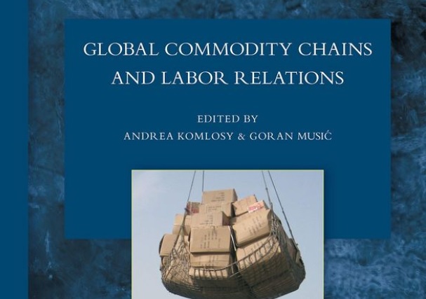 New publication: Commodity Chains and Labor Relations